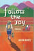 Follow The Joy: A memoir