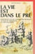 La vie est dans le pré - Portrait d'une commune rurale avant et pendant la Révolution