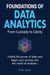 Foundations of Data Analytics: From Curiosity to Clarity - Data Analytics, #1