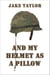 And My Helmet as a Pillow