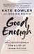 Good Enough - 40ish Devotionals for a Life of Imperfection