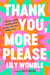 Thank You, More Please - A Feminist Guide to Breaking Dumb Dating Rules and Finding Love
