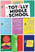Totally Middle School - Tales of Friends, Family, and Fitting In