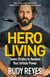 Hero Living - Seven Strides to Awaken Your Infinite Power