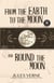 From the Earth to the Moon and Round the Moon - WordFire Classics