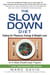The Slow Down Diet - Eating for Pleasure, Energy, and Weight Loss