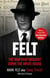 Felt - The Man Who Brought Down the White House – Now a Major Motion Picture