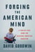 Forging the American Mind - A Year-by-Year Guide for Classical Christian Education