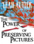 The Power of Preserving Pictures