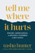 Tell Me Where It Hurts: Poetry, Meditations, and Divinely-inspired Love Notes