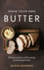 Make Your Own Butter - Delicious recipes and flavourings for homemade butter