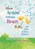 When Action Follows Heart - 365 Ways to Share Kindness