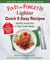 Fix-It and Forget-It Lighter Quick & Easy Recipes - Healthy Instant Pot & Slow Cooker Meals