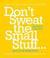 Don't Sweat the Small Stuff - Simple ways to Keep the Little Things from Overtaking Your Life, and avoid burnout