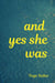 And Yes She Was