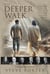The Deeper Walk: Spiritual Treasures Old and New for Seekers Today