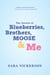 The Secrets of Blueberries, Brothers, Moose & Me