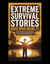 Extreme Survival Stories: Kids Who Made It