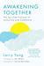 Awakening Together - The Spiritual Practice of Inclusivity and Community