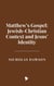 Matthew’s Gospel: Jewish-Christian Context and Jesus’ Identity