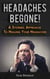 Headaches Begone! A Systemic Approach To Healing Your Headaches
