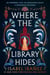 Where the Library Hides - the achingly romantic, lush sequel to What the River Knows