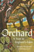 Orchard - A Year in England’s Eden