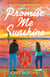Promise Me Sunshine - A warm and emotional romance that will tug on your heartstrings