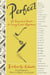 Perfect - 68 Essential Recipes for Every Cook's Repertoire