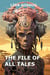 The File of all Tales