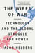 The Wires of War - Technology and the Global Struggle for Power