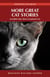 More Great Cat Stories - Incredible Tales About Exceptional Cats