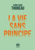 La vie sans principe