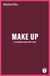 Make up - Le maquillage mis à nu