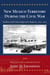 New Mexico Territory During the Civil War - Wallen and Evans Inspection Reports, 1862-1863