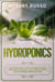 Hydroponics: The Ultimate Guide to Start Your Indoor Garden. Grow Fresh Vegetables, Plants, Herbs and Fruits in your Homebased Innovative System.