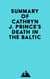 Summary of Cathryn J. Prince's Death in the Baltic