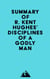 Summary of R. Kent Hughes' Disciplines of a Godly Man
