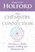 The Chemistry of Connection - Five Keys to a Richer, Happier, Fulfilling and Meaningful Life