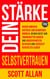Stärke dein Selbstvertrauen: Deinen inneren Kritiker zum Schweigen bringen, deinen Geist von zwanghaften Sorgen und Unsicherheiten befreien und jederzeit dein Bestes geben - Scott Allan Deutsche Bücher, #6