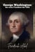 George Washington: Der erste Präsident der USA