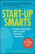 Start-Up Smarts - The Thinking Entrepreneur's Guide to Starting and Growing Your Business