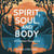 Spirit, Soul, and Body: A Christian Perspective
