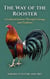 The Way of the Rooster: A Cultural Journey Through Courage and Tradition