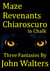 Maze; Revenants; Chiaroscuro in Chalk: Three Fantasies