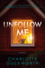 Unfollow Me - A Novel