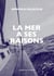 La mer a ses raisons