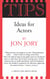 Tips, Ideas for Actors