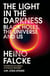 Light in the Darkness - Black Holes, The Universe and Us