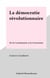 La démocratie révolutionnaire - De la Constituante à la Convention